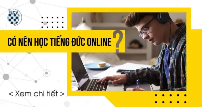 Có nên học tiếng Đức online