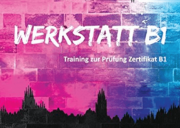 Werkstatt B1 - Training zur Prufung Zertifikat B1