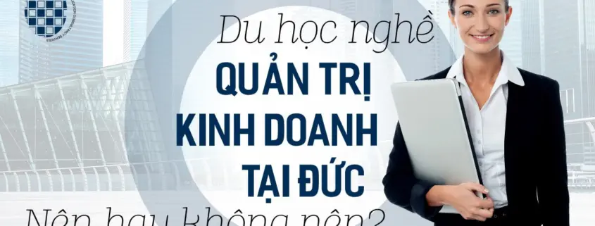 Du học nghề quản trị kinh doanh tại Đức