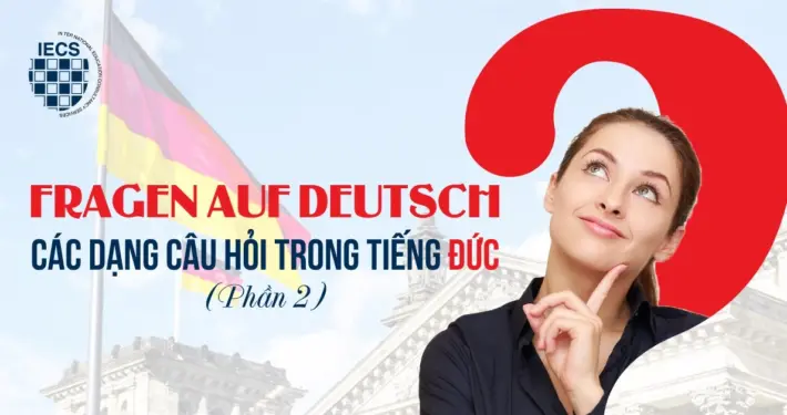 Fragen auf DeutschCác dạng câu hỏi trong tiếng Đức