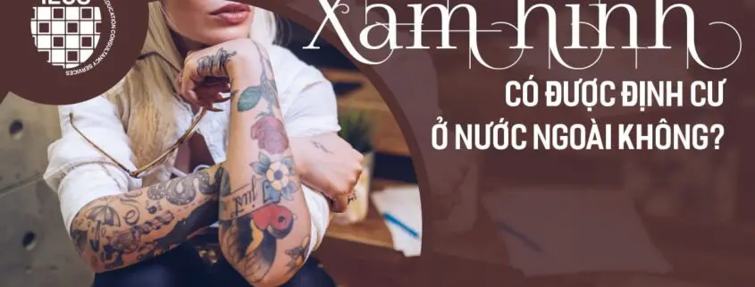 XĂM HÌNH CÓ ĐƯỢC ĐỊNH CƯ NƯỚC NGOÀI KHÔNG