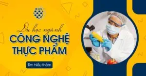 du học ngành công nghệ thực phẩm