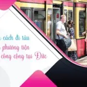 hướng dẫn cách đi tàu và sử dụng phương tiện giao thông