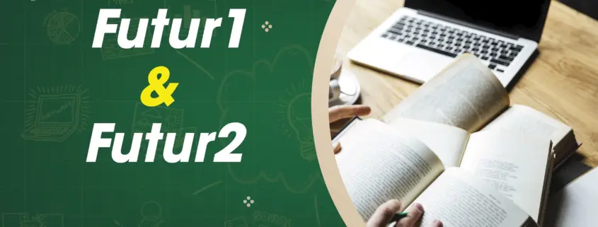 Futur 1 & 2