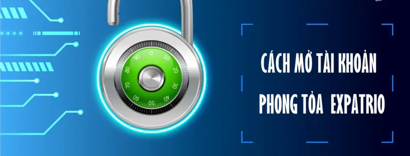 Cách mở tài khoản phong tỏa Expatrio
