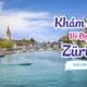 Khám phá vẻ đẹp zurich