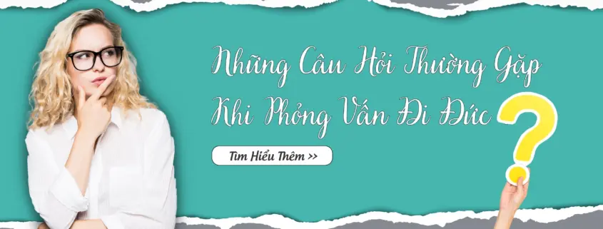 Những câu hỏi thường gặp khi phỏng vấn đi Đức