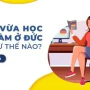 Vừa học vừa làm ở Đức Vừa học vừa làm ở Đức
