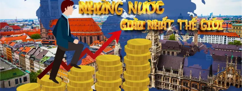 Những nước giàu nhất thế giới