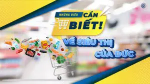 những điều cần biết về siêu thị tại đức