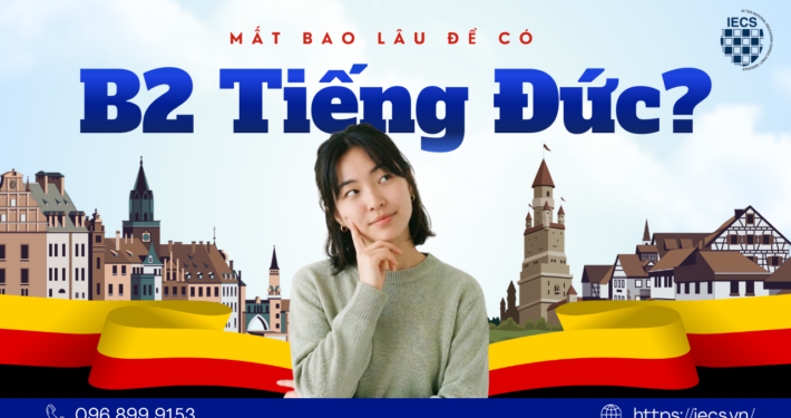 Trả lời cho câu hỏi học B2 Tiếng Đức Mất Bao Lâu?