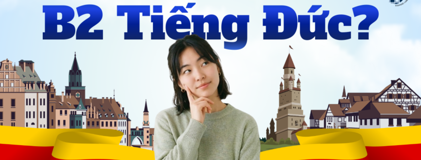 Trả lời cho câu hỏi học B2 Tiếng Đức Mất Bao Lâu?