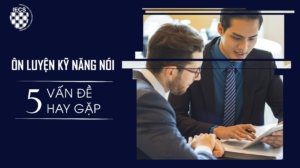5 kỹ năng ôn luyện nói