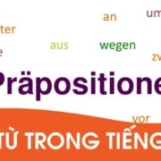 Präpositionen - Giới từ trong tiếng Đức