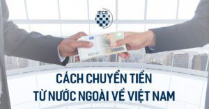 Chuyển tiền từ nước ngoài về Việt Nam